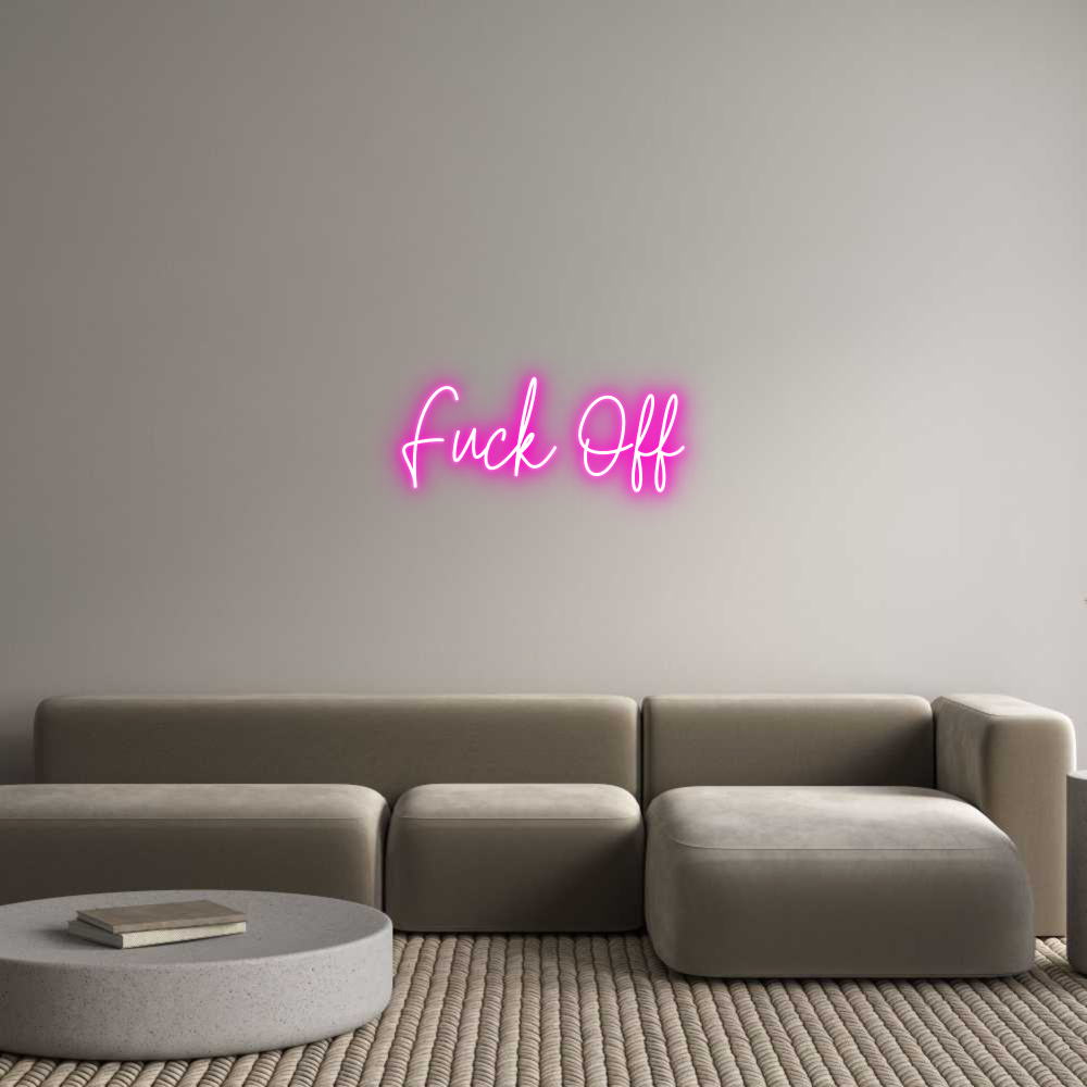 Custom Neon Text - Fuck Off
