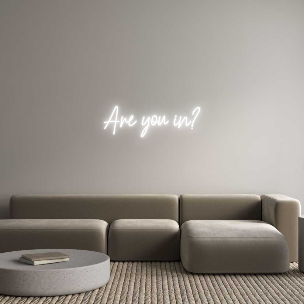 Custom Neon Text - Are you in?