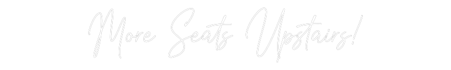 Custom Neon Text - More Seats Up...