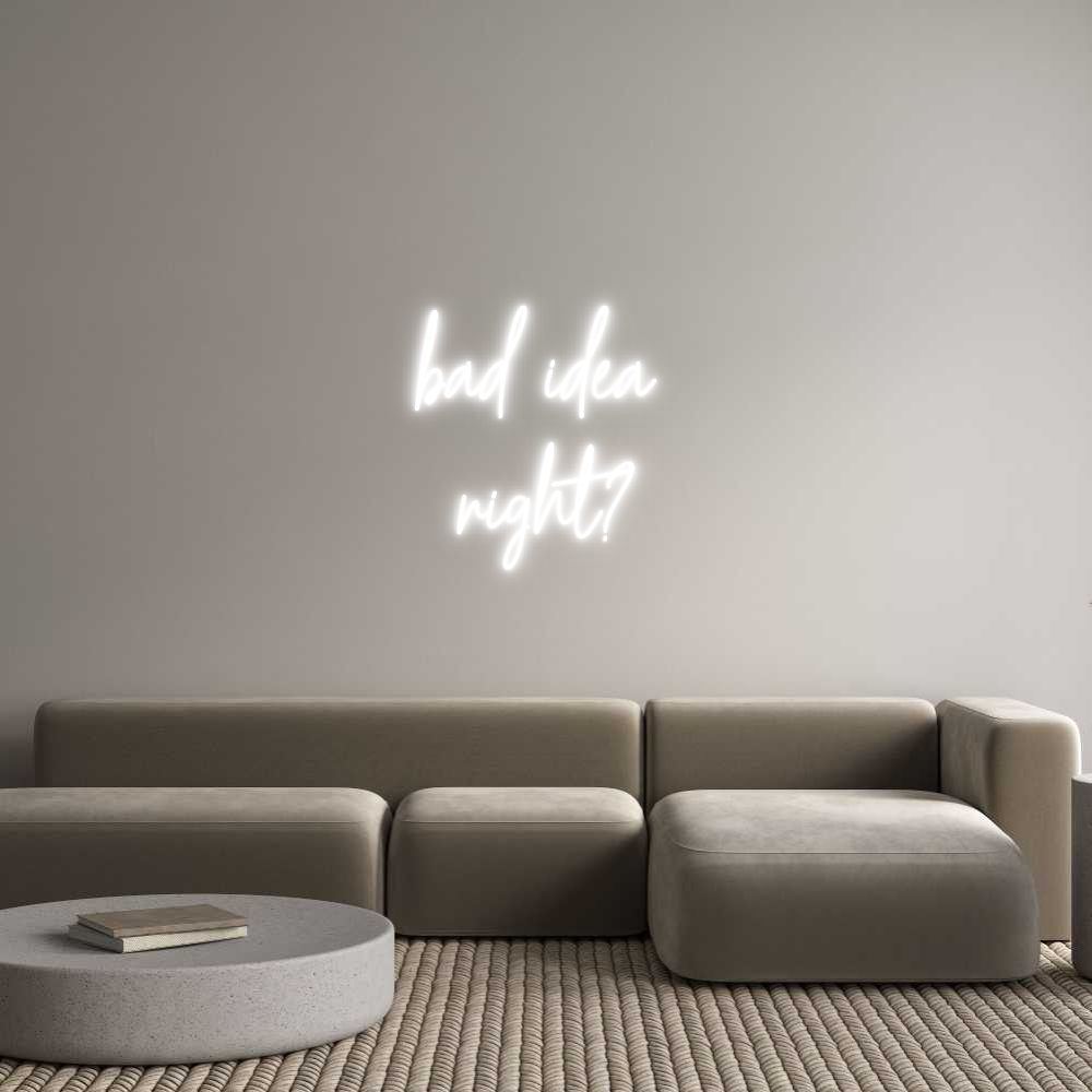 Custom Neon Text - bad idea
ri...