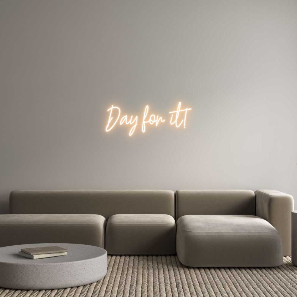 Custom Neon Text - Day for it!