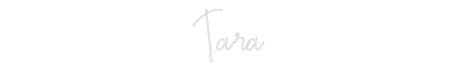 Custom Neon Text - Tara