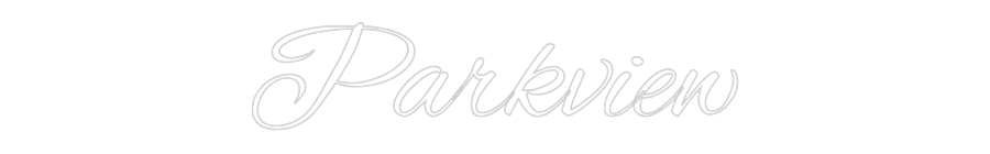 Custom Neon Text - Parkview