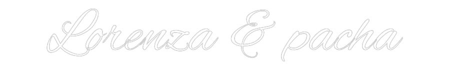 Custom Neon Text - Lorenza & pacha