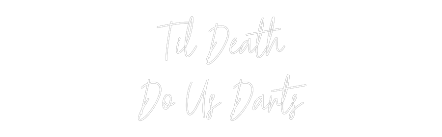 Custom Neon Text - Til Death
Do...