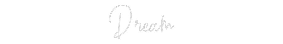 Custom Neon Text - Dream