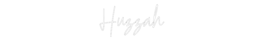 Custom Neon Text - Huzzah