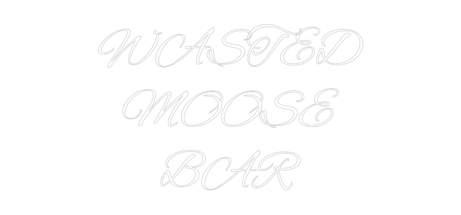 Custom Neon Text - WASTED
MOOSE...