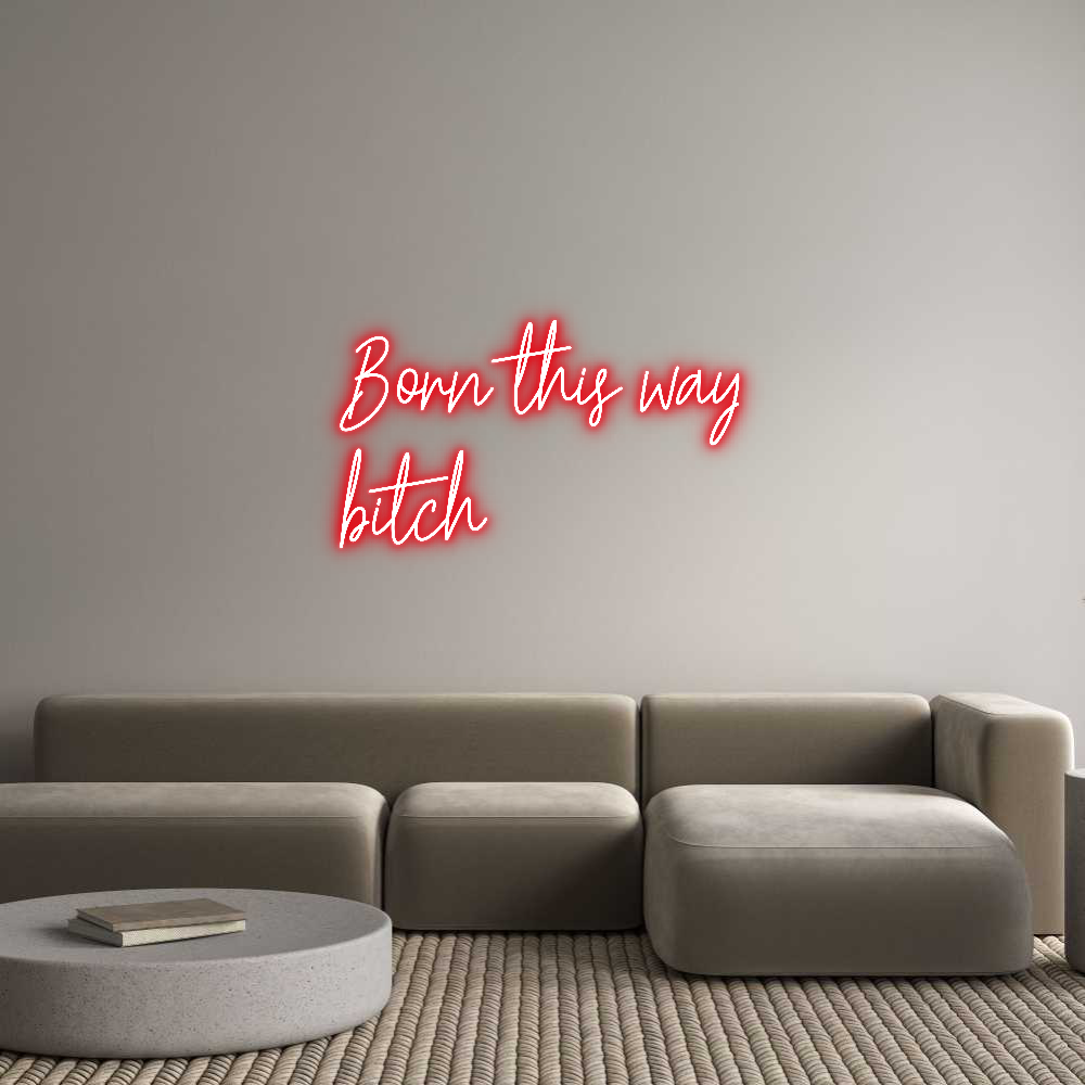 Custom Neon Text - Born this way...