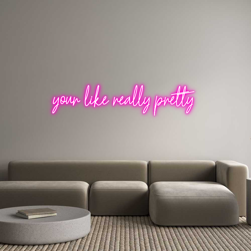 Custom Neon Text - your like rea...