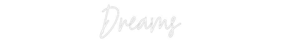 Custom Neon Text - Dreams