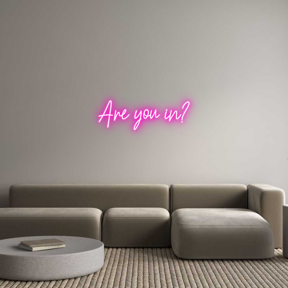 Custom Neon Text - Are you in?
