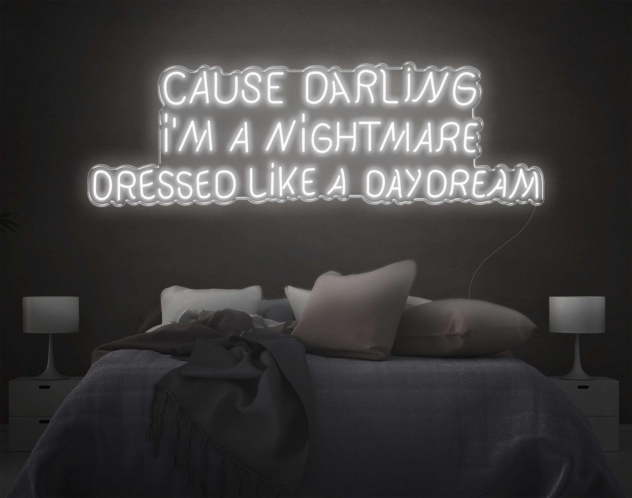 Cause Darling I'M A Nightmare Dressed Like A Daydream LED Neon Sign