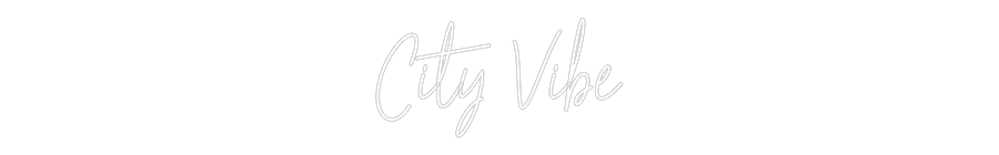 Custom Neon Text - City Vibe