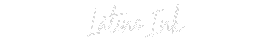 Custom Neon Text- Latino Ink