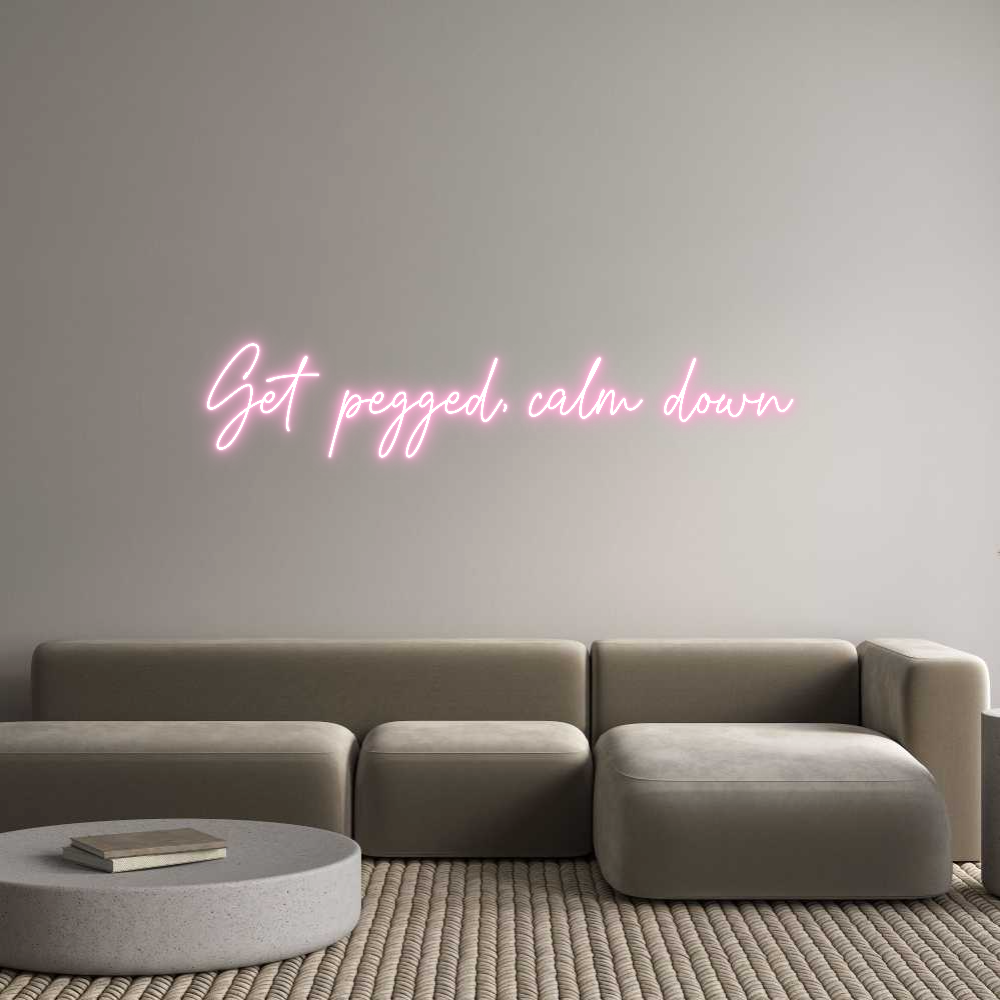 Custom Neon Text - Get pegged, c...