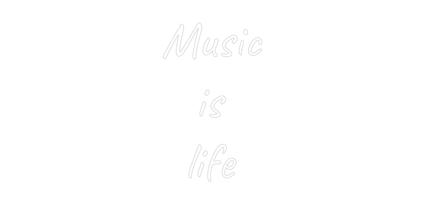 Custom Neon Text - Music
is
...