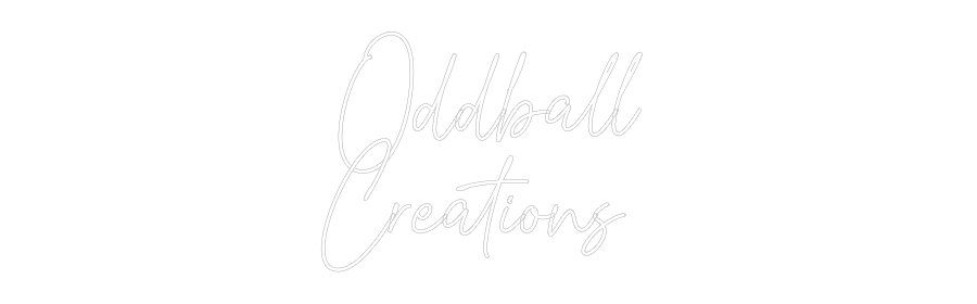 Custom Neon Text - Oddball
Crea...
