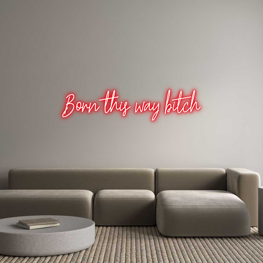 Custom Neon Text - Born this way...