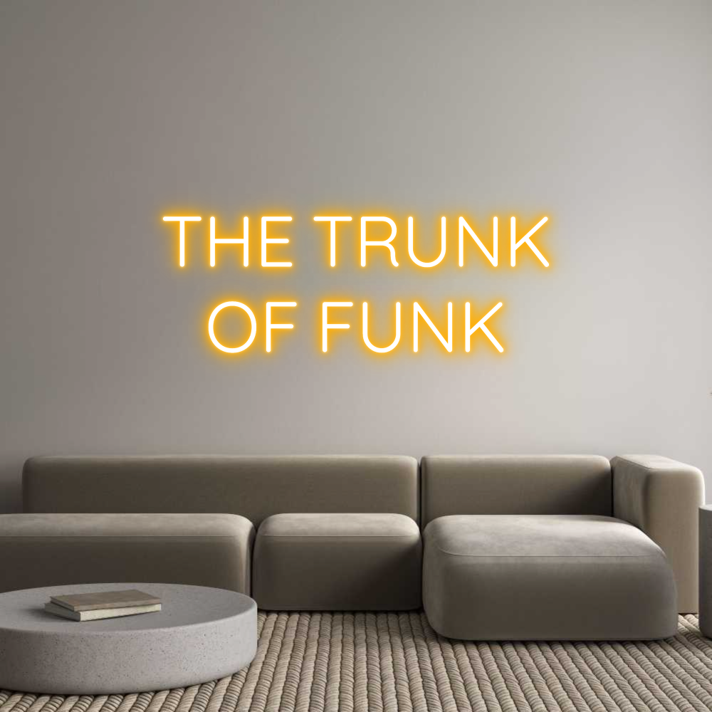 Custom Neon Text - THE TRUNK
OF...