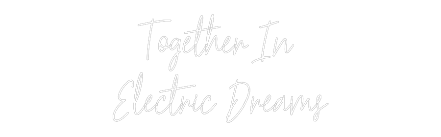 Custom Neon Text - Together In
...