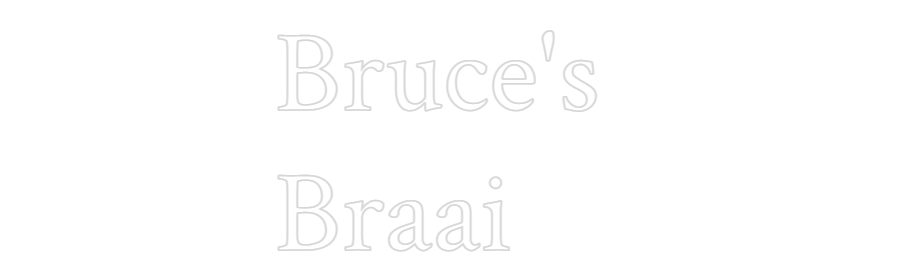 Custom Neon Text - Bruce's
Braai