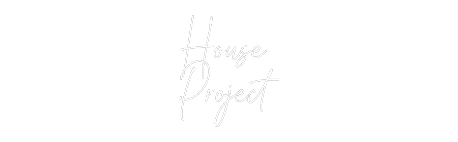 Custom Neon Text - House
Project