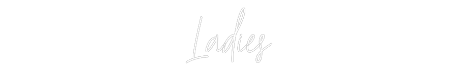 Custom Neon Text - Ladies