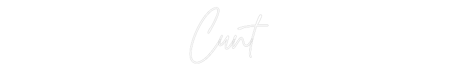 Custom Neon Text - Cunt
