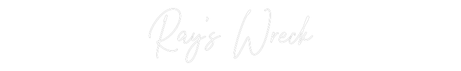 Custom Neon Text - Ray’s Wreck