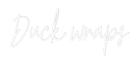 Custom Neon Text - Duck wraps