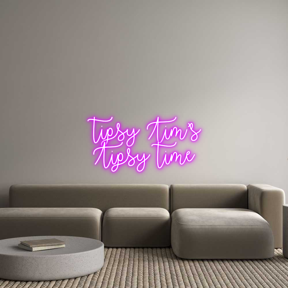 Custom Neon Text - tipsy Tim’s
...