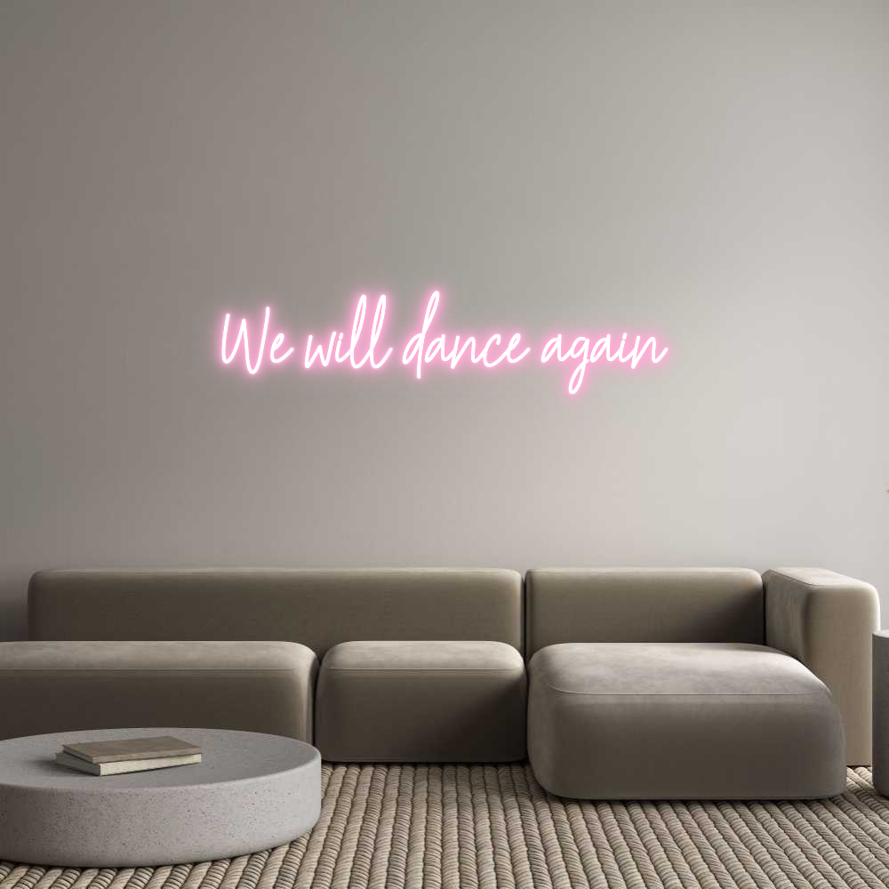 Custom Neon Text - We will dance...