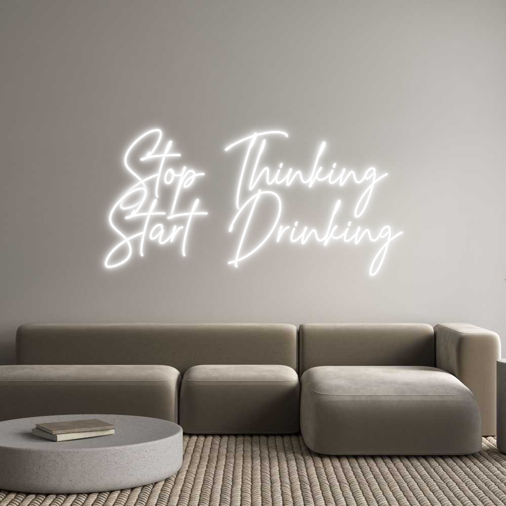 Custom Neon Text - Stop Thinking...