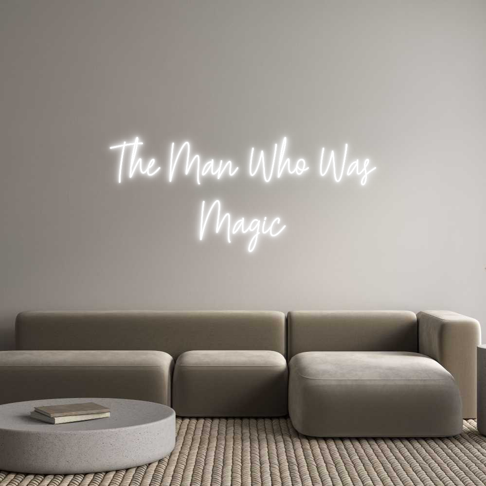Custom Neon Text - The Man Who W...