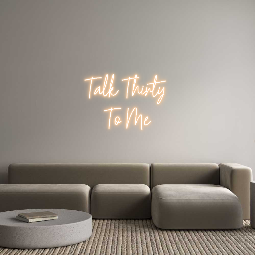 Custom Neon Text - Talk Thirty 
...