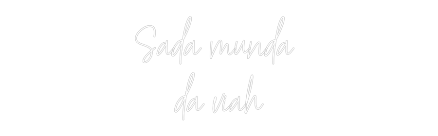 Custom Neon Text - Sada munda 
...