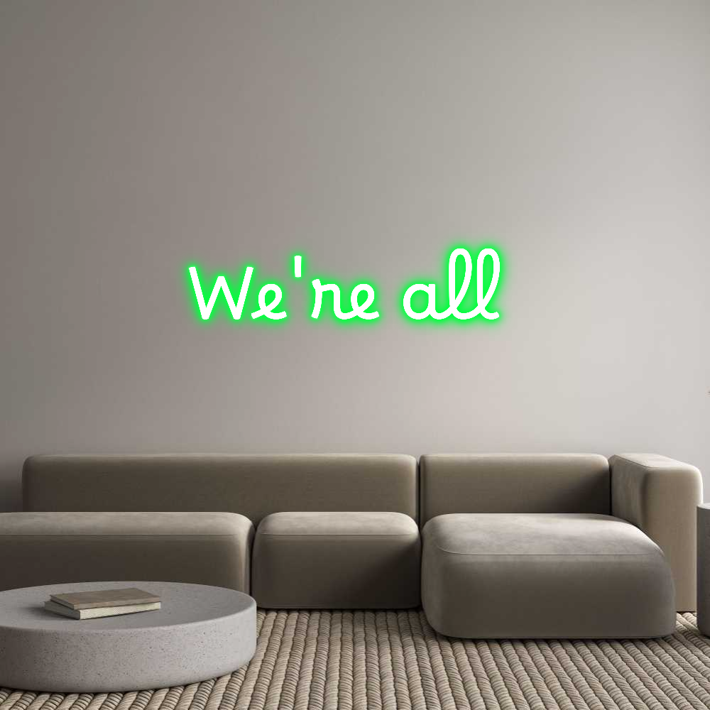 Custom Neon Text - We're all