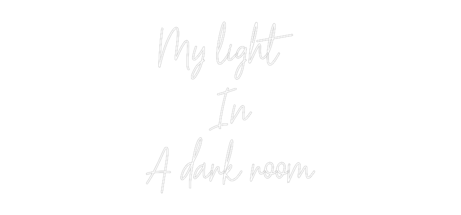 Custom Neon Text- My light 
In...