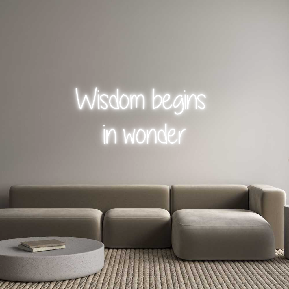 Custom Neon Text - Wisdom begins...