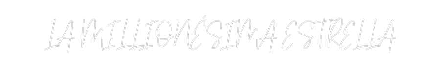 Custom Neon Text - LA MILLIONÉSI...