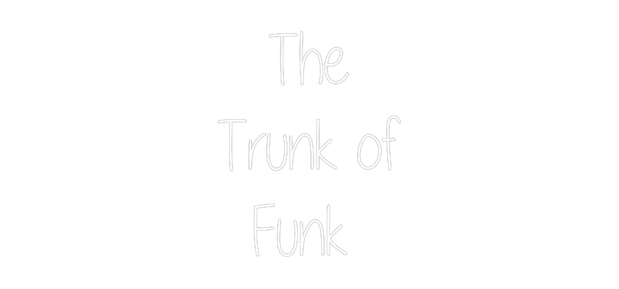 Custom Neon Text - The
Trunk of...