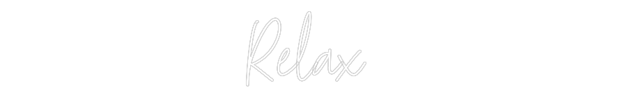 Custom Neon Text - Relax