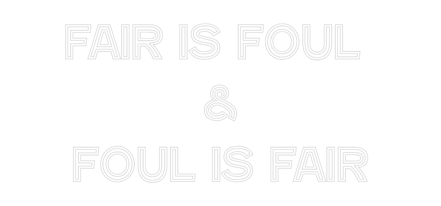 Custom Neon Text - Fair is Foul ...