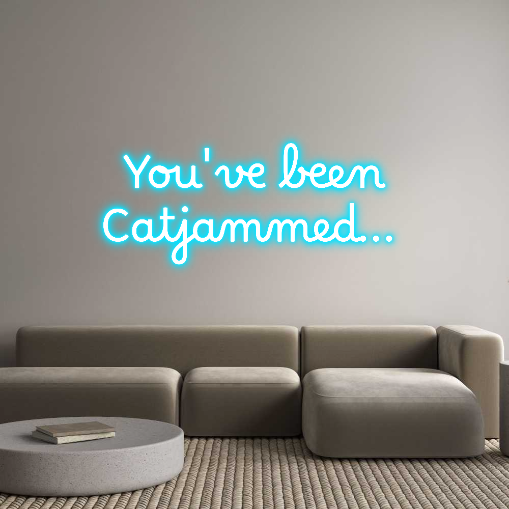 Custom Neon Text - You've been
...