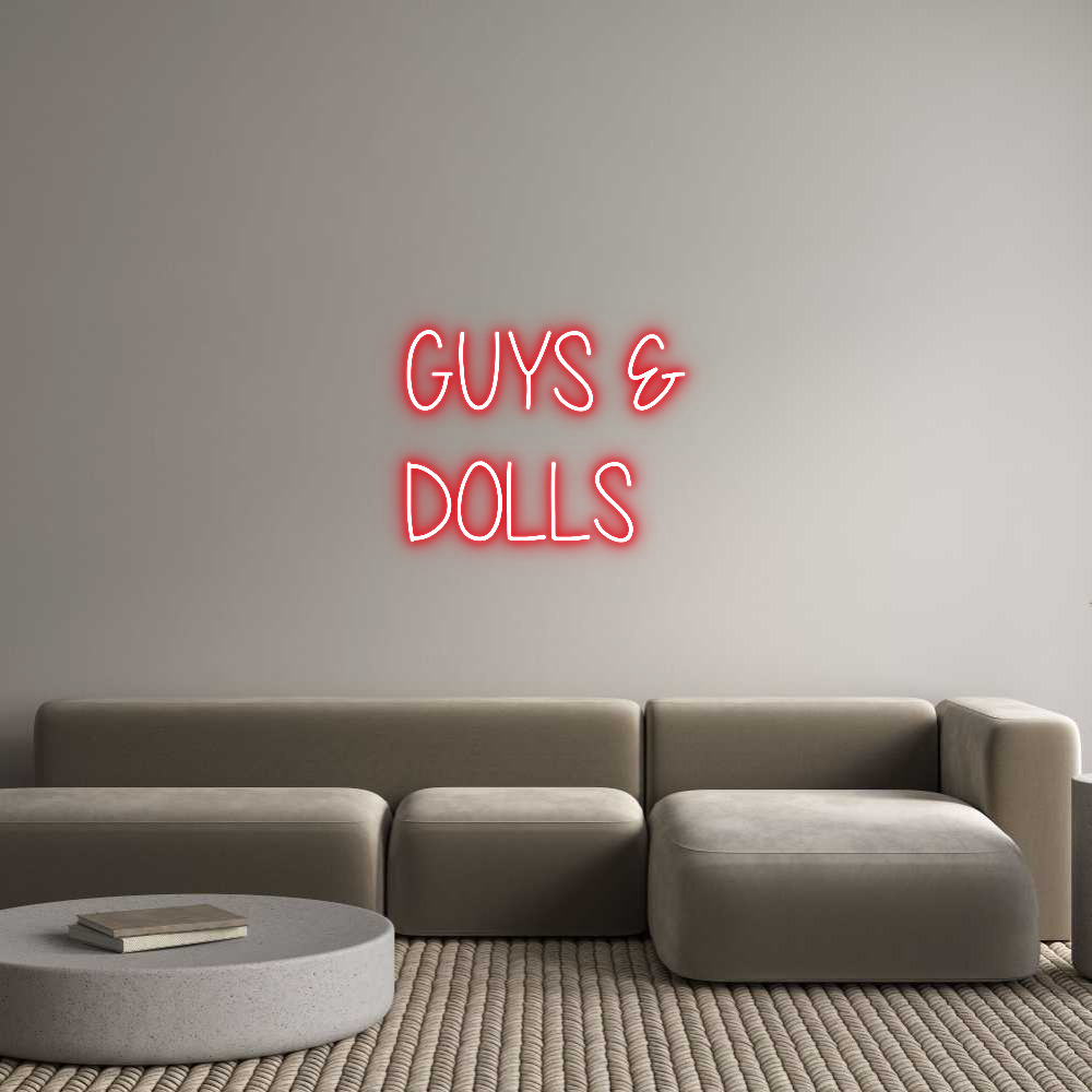 Custom Neon Text - GUYS &
DOLLS