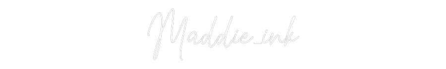 Custom Neon Text - Maddie_ink