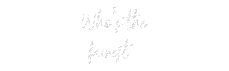 Custom Neon Text - Who’s the
fa...