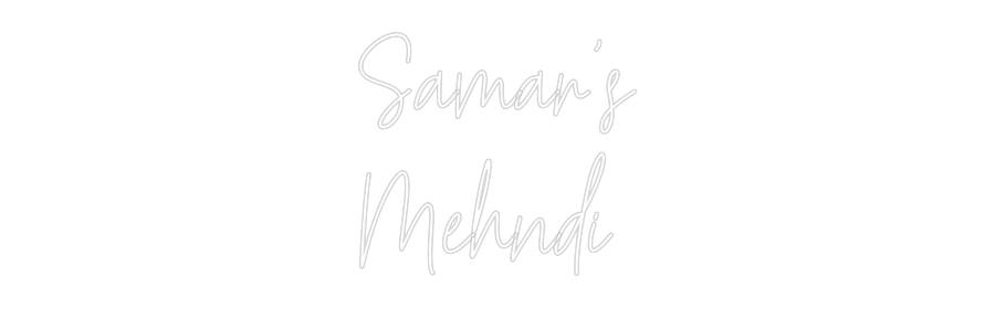 Custom Neon Text - Samar's
Mehn...