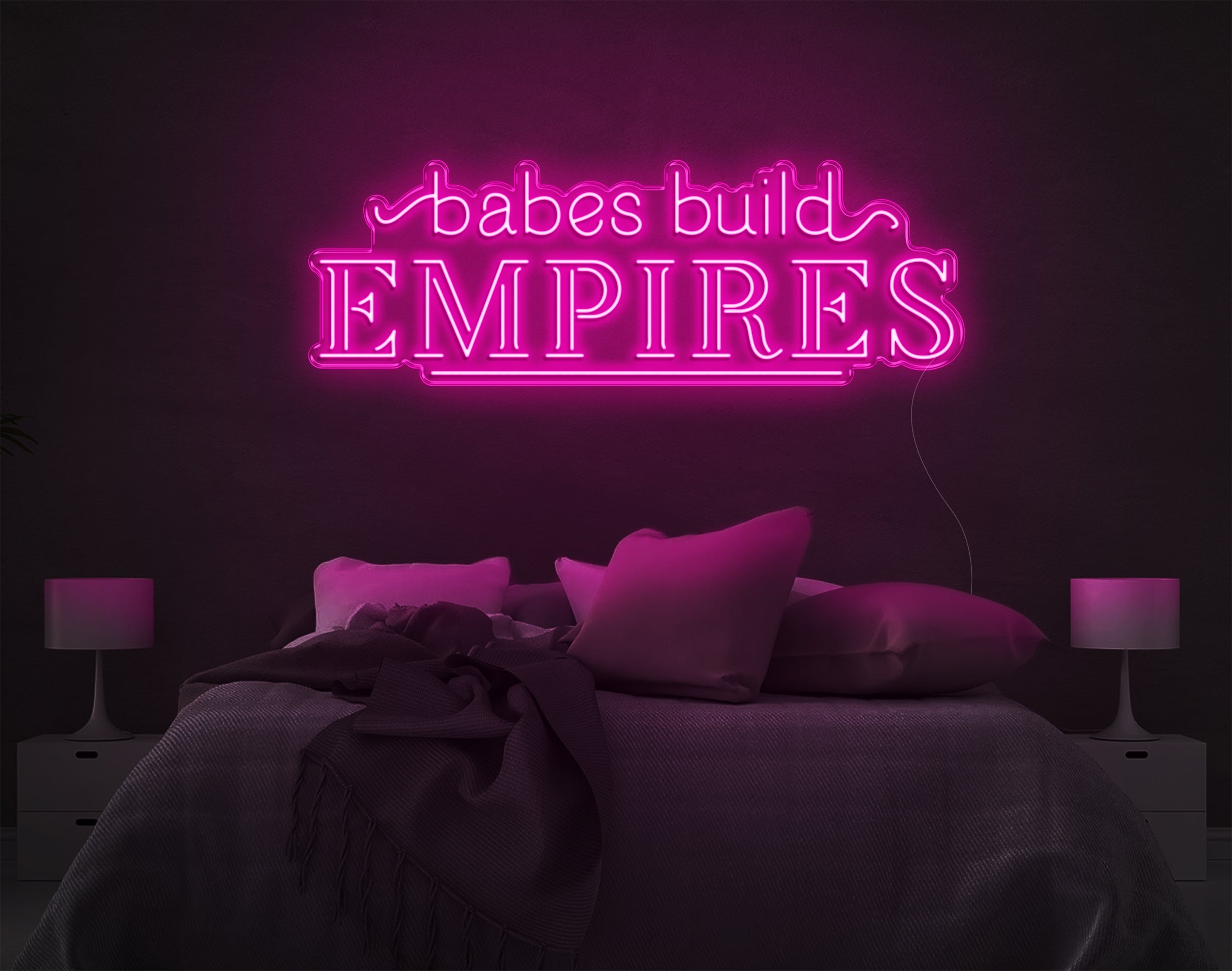 Babes Build Empires LED Neon Sign